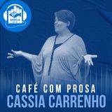 Cassia Carrenho | Café com prosa