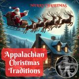 Appalachian Christmas Traditions and Folklore