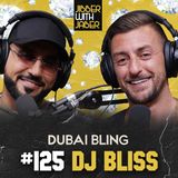 DJ Bliss | Dubai Bling | EP 125 Jibber with Jaber