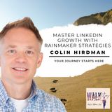 Master LinkedIn Growth with Rainmaker Strategies: Insights from Colin Hirdman | Walk In Victory Podcast