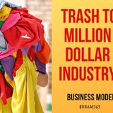 Trash to Million Dollar Industry