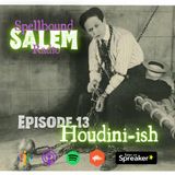E13: The Great Houdini