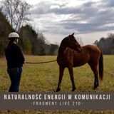 Naturalność energii w komunikacji - fragment live 210