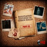 Recopilación: Historias de Terror Reales - Parte 53