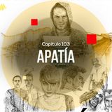 Capítulo 103: Apatía, una película de carretera