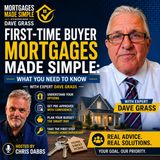 First-Time Buyer Mortgages Made Simple: What You Need to Know — with Dave Grass | Hosted by Chris Dabbs