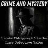 14 - Lincolns Kidnapping and Other War-Time Detective Tales by Joel Chandler Harris