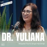 Mengobati Trauma dengan Hipnoterapi ft. dr. Yuliana, CHt® - Uncensored with Andini Effendi ep.83