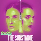 2x25 La sustancia (2024)