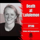 EP246: Death at Lululemon