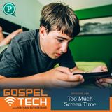 Too Much Screen Time