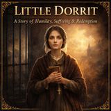 Little Dorrit – Classic Catholic Themes of Charity, Suffering & Redemption | Charles Dickens Audiobook Part 5