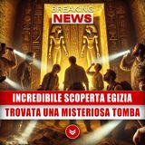 Incredibile Scoperta Egizia: Trovata Una Misteriosa Tomba!