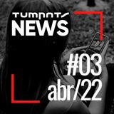 #03 - Abril 2022 - Tumpats News