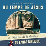 #381 Au temps de Jésus (2) Histoire de la Galilée