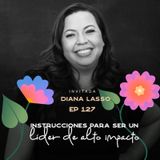 EP127 Ser un líder de alto impacto - Diana Lasso - María José Ramírez Botero