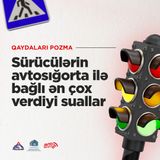 Sürücülərin avtosığorta ilə bağlı ən çox verdiyi suallar I Qaydaları pozma