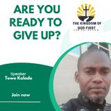 ARE YOU READY TO GIVE UP?