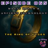 Episode 065 - Magic Rings and Ancient Technology: The Ring of Gyges (Plato)