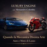 Quando la Meccanica Diventa Arte – Auto e Moto di Lusso