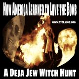 How America Learned to Love the Bomb: A Deja Jew Witch Hunt (6/18/25)