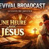 REVIVAL BROADCAST - SESSION DE JANVIER