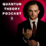 #1 - Welcome to the Quantum Theory Podcast