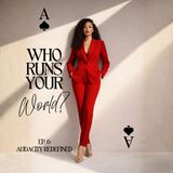 EP. 6: You Say You're Independent... But You Still Let Men Control You