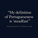 My definition of Portugueseness is 'steadfast' - Portugal's Foreign Voices - Bob Wenger - June 2026