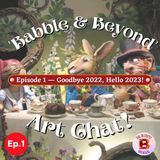 Babble & Beyond—Episode 1: Goodbye 2022, Hello 2023!