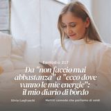 217: Da "non faccio mai abbastanza" a "ecco dove vanno le mie energie": il mio diario di bordo