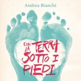 Andrea Bianchi "Con la terra sotto i piedi"
