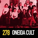 278 - Sex, Silverware, and Immortality: The Oneida Community Cult