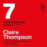 Claire Thompson : Legal & General · Head of Data // Bedrock @ LAPIPA_Studios