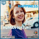 180: Gretchen Rubin | Understand Your Human Nature & Happiness