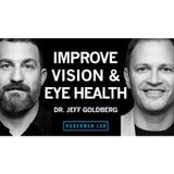 How to Improve Your Eye Health & Offset Vision Loss _ Dr. Jeffrey Goldberg