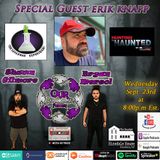 Special Guest Erik Knapp! Our Paranormal Podcast