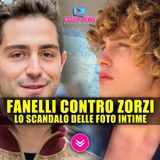 Pietro Fanelli Vs Tommaso Zorzi: Lo Scandalo Delle Foto Intime!