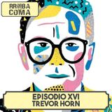 Trevor Horn - Episodio 016