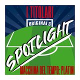 Spotlight - Macchina del tempo: Michel Platini