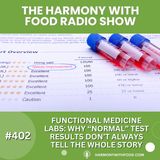 Functional Medicine Labs: Why “Normal” Test Results Don’t Always Tell the Whole Story
