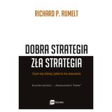 Richard P. Rumelt „Dobra strategia zła strategia” — recenzja