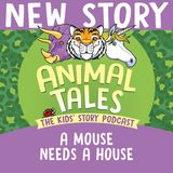 A Mouse Needs A House