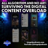 All Algorithm and No Art: Surviving the Digital Content Overload