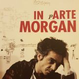 Marco Morgan Castoldi: IN pARTE MORGAN- LA DIMENSIONE DEGLI EVENTI