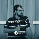 2 Pedro 1.16-18 - Helder Cardin