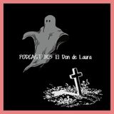 PODCAST 1x03: El Don de Laura
