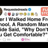 After School I Walked Home_ A Random Man Inside Said_ _Why Don_t You Get Comfortable