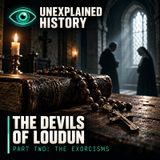 The Devils of Loudun Part Two: The Exorcisms That Would Not End | Halloween Special 4 of 6