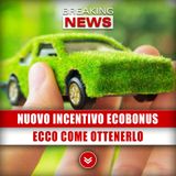 Nuovo Incentivo Ecobonus: Ecco Come Ottenerlo!